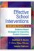 Effective School Interventions, Third Edition: Evidence-Based Strategies For Improving Student Outcomes