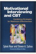 Motivational Interviewing And Cbt: Combining Strategies For Maximum Effectiveness