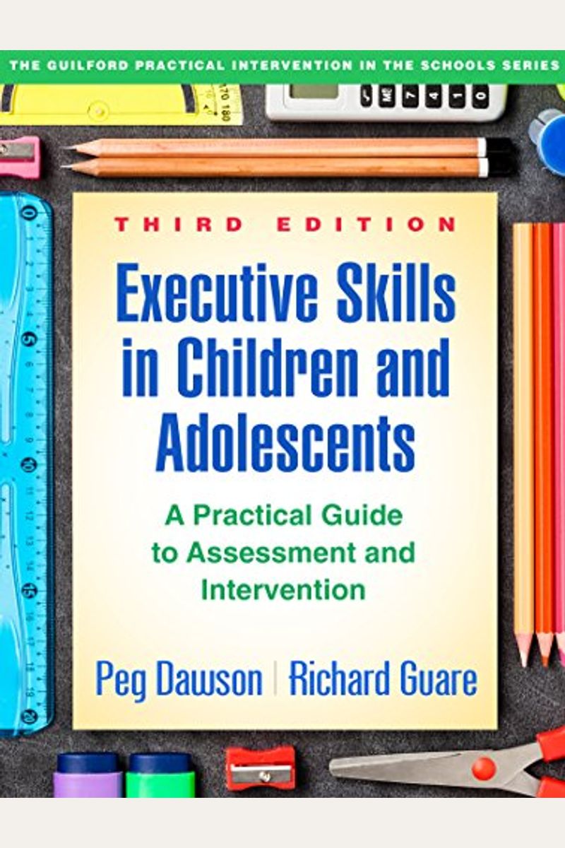 Executive Skills In Children And Adolescents: A Practical Guide To Assessment And Intervention