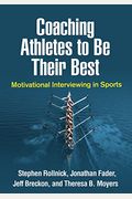 Coaching Athletes To Be Their Best: Motivational Interviewing In Sports