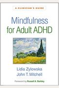 Mindfulness For Adult Adhd: A Clinician's Guide