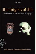 The Origins Of Life: From The Birth Of Life To The Origin Of Language