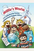 Willie's World: (52 Fabulously Funny Christian Puppet Skits)