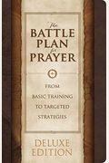 The Battle Plan For Prayer: From Basic Training To Targeted Strategies