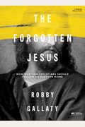 The Forgotten Jesus - Bible Study Book