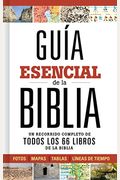 GuíA Esencial De La Biblia: Un Recorrido Completo De Todos Los 66 Libros De La Biblia