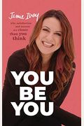 You Be You: Why Satisfaction And Success Are Closer Than You Think