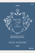 Rachel & Leah - Bible Study Book: What Two Sisters Teach Us About Combating Comparison