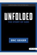 Unfolded - Bible Study For Teen Guys: The Story Of God
