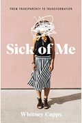 Sick Of Me: From Transparency To Transformation