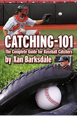 Catchers 101 by Mike Scott by Mike Scott