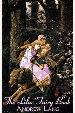 The Lilac Fairy Book The Lilac Fairy Book