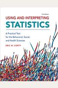 Using And Interpreting Statistics: A Practical Text For The Behavioral, Social, And Health Sciences
