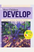 How Children Develop, 4th Edition