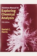 Exploring Chemical Analysis & Solutions Manual