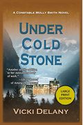 Under Cold Stone: A Constable Molly Smith Mystery