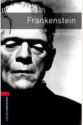 Oxford Bookworms Library: Frankenstein: Level 3: 1000-Word Vocabulary