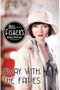 Away With The Fairies (Phryne Fisher Mysteries (Audio))