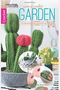 Make A Crochet Garden: 9 Stylish Projects For Succulents, Cacti & Flowers
