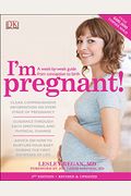 I'm Pregnant!: A Week-By-Week Guide from Conception to Birth