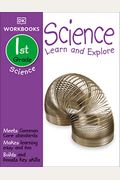 Dk Workbooks: Science, First Grade: Learn And Explore