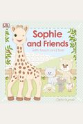 Sophie La Girafe: Sophie And Friends: With Touch And Feel