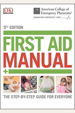 Acep First Aid Manual 5th Edition: The Step-By-Step Guide For Everyone Acep First Aid Manual 5th Edition: The Step-By-Step Guide For Everyone