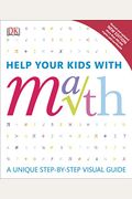 Help Your Kids With Math: A Unique Step-By-Step Visual Guide