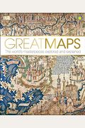 Great Maps: The World's Masterpieces Explored And Explained