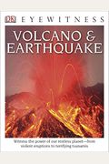 Dk Eyewitness Books: Volcano And Earthquake: Witness The Power Of Our Restless Planetâ From Violent Eruptions