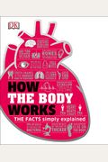 How The Body Works: The Facts Simply Explained