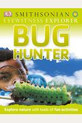 Eyewitness Explorer: Bug Hunter: Explore Nature with Loads of Fun Activities