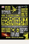 Rocket Science For The Rest Of Us: Cutting-Edge Concepts Made Simple