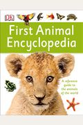 First Animal Encyclopedia: A First Reference Guide To The Animals Of The World