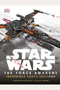 Star Wars: The Force Awakens: Incredible Cross-Sections