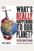 What's Really Happening To Our Planet?: The Facts Simply Explained