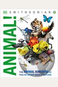 Animal!: The Animal Kingdom As You've Never Seen It Before