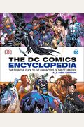 Dc Comics Encyclopedia All-New Edition: The Definitive Guide To The Characters Of The Dc Universe