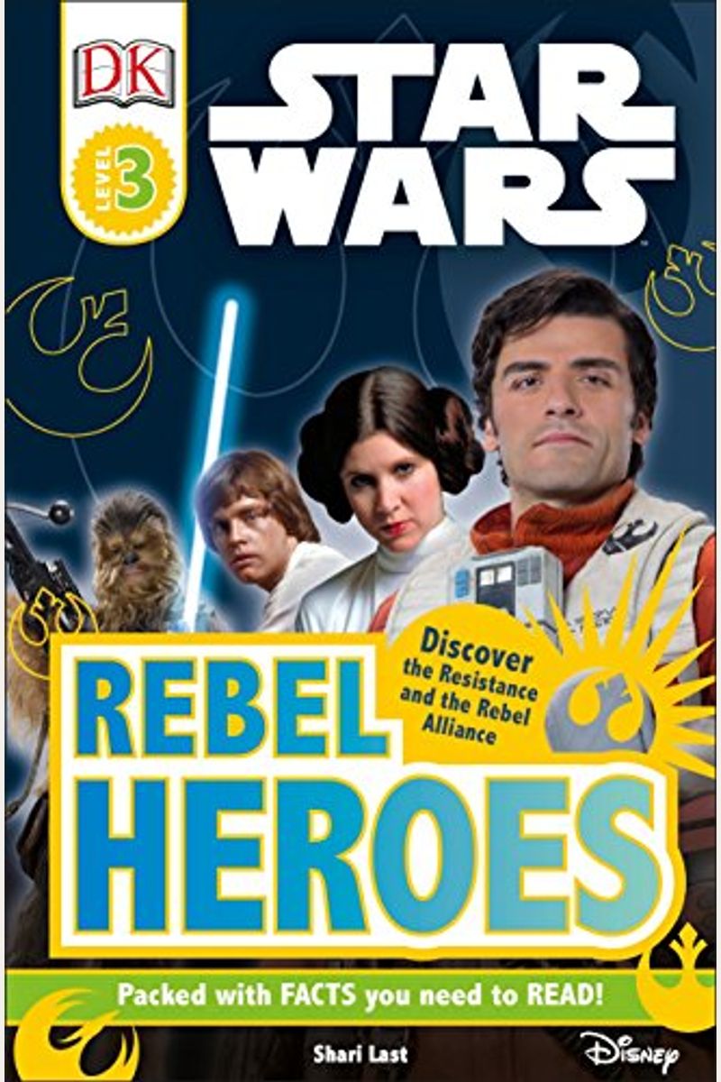 Dk Readers L3: Star Wars: Rebel Heroes: Discover The Resistance And The Rebel Alliance