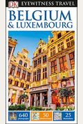 Dk Eyewitness Travel Guide: Belgium And Luxembourg