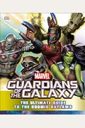Marvel Guardians Of The Galaxy: The Ultimate Guide To The Cosmic Outlaws