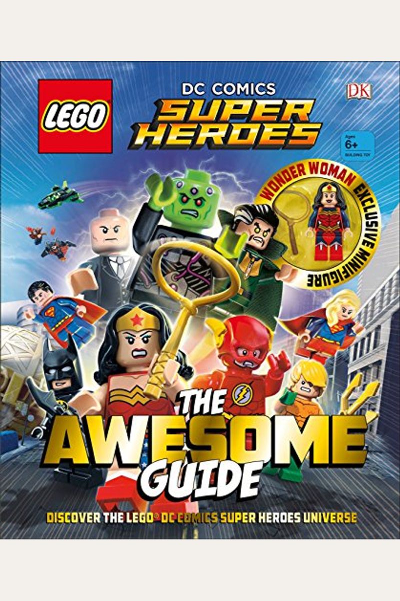 LegoÂ® Dc Comics Super Heroes The Awesome Guide (Library Edition)