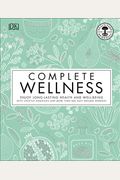 Complete Wellness: Enjoy Long-Lasting Health and Well-Being with More Than 800 Natural Remedies