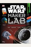 Star Wars Maker Lab: 20 Craft And Science Projects