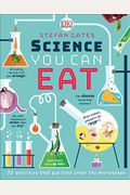 Science You Can Eat: 20 Activities That Put Food Under the Microscope