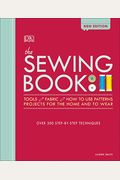 The Sewing Book: Over 300 Step-By-Step Techniques