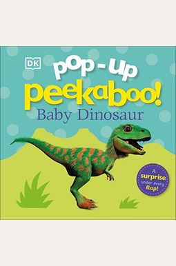 Pop-Up Peekaboo! Baby Dinosaur Pop-Up Peekaboo! Baby Dinosaur