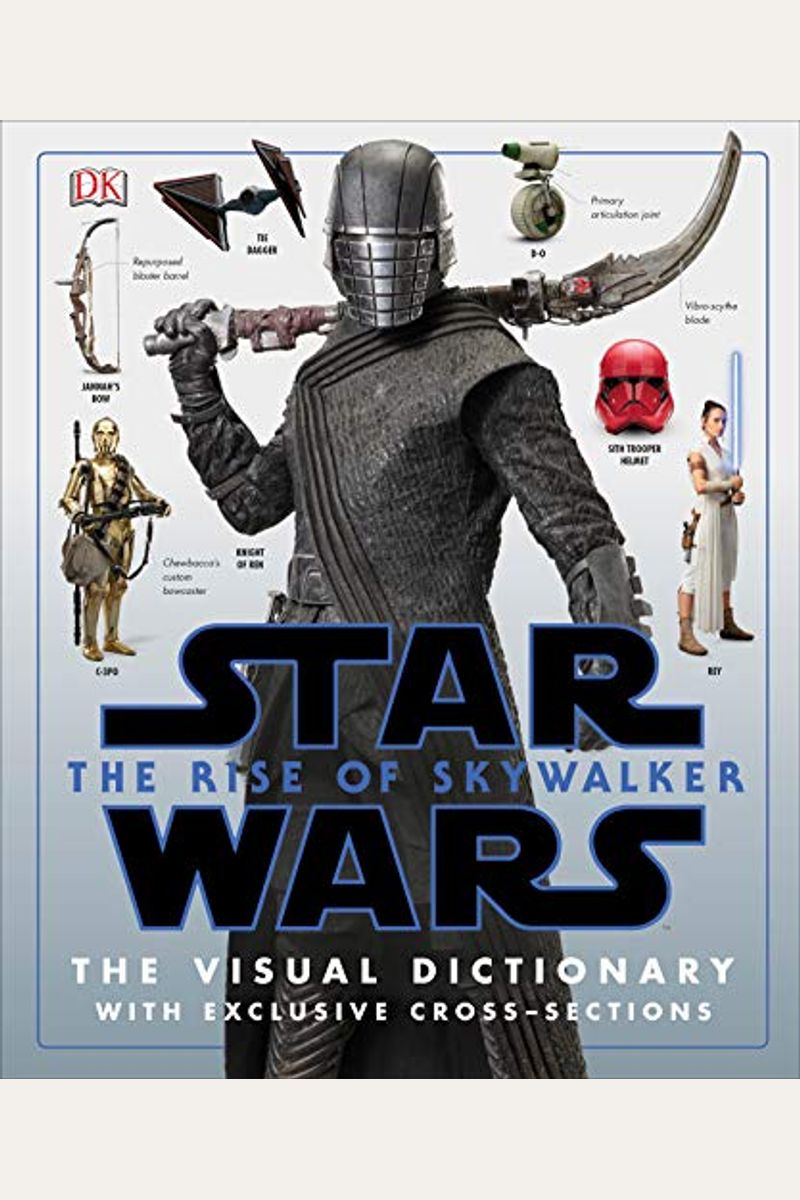 Star Wars The Rise Of Skywalker The Visual Dictionary: With Exclusive Cross-Sections