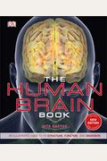 The Human Brain Book: An Illustrated Guide To Its Structure, Function, And Disorders
