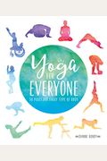 Yoga For Everyone: 50 Poses For Every Type Of Body